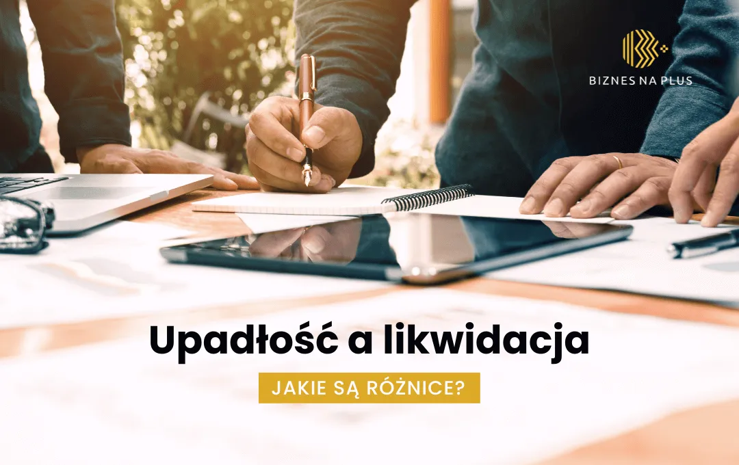 Upadłość a likwidacja — jakie są różnice?