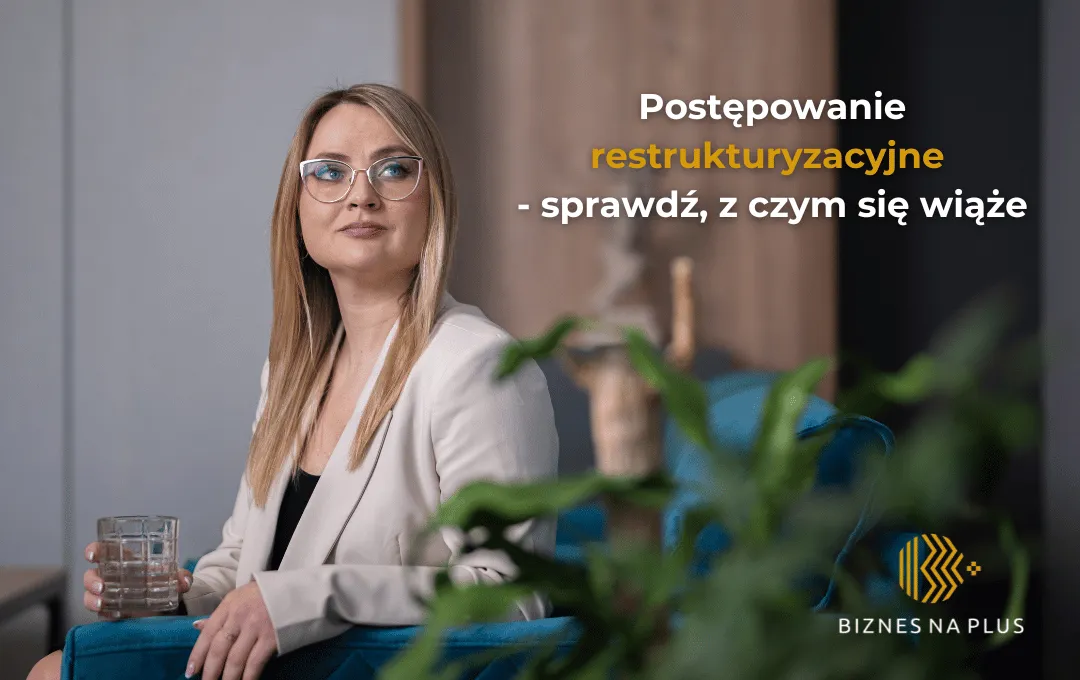 Jak przygotować firmę do postępowania restrukturyzacyjnego?